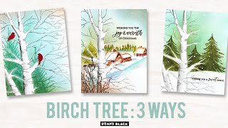 Christmas in July Day 6 | Birch Tree Three Ways | Penny Black Christmastime 2022