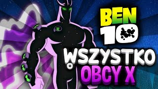 WSZYSTKO CO MUSISZ WIEDZIEĆ o OBCY X! | BEN 10