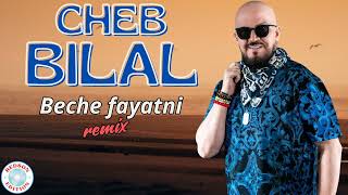 Cheb Bilal - Beche fayatni (Remix)