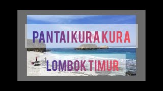 PANTAI KURA KURA, LOMBOK TIMUR