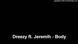 Dreezy ft. Jeremih - Body