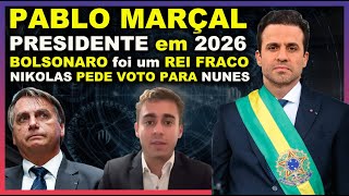 Pablo Marçal Para PRESIDÊNCIA EM 2026 - BOLSONARO REI FRACO - NUNES MENOS PIOR