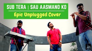 Sab Tera - Sau Aasmano Ko (Unplugged Cover) by Mukesh Rathore, Ragland & Akash