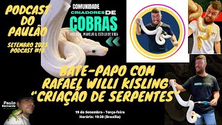 PODCAST DO PAULÃO: BATE-PAPO COM RAFAEL WILLI SOBRE CRIAÇÃO DE SERPENTES