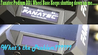 Fanatec Podium DD1 Wheel Base keeps shutting down. (Part 1)