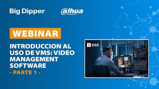 WEBINAR: Introducción al uso de VMS: Video Management Software PARTE 1