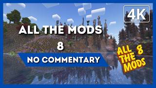 ALL THE MODS 8 | Gameplay Walkthrough | 4K 60FPS | No Commentary