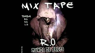 R.O Dja Ca Tcheca - MixTape R.O Kapeta - Mundo de Preto 2011