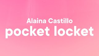 Alaina Castillo - pocket locket (Lyrics) "i'm your type, i'm the vibe"