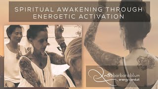 Spiritual Awakening through Energetic Activation