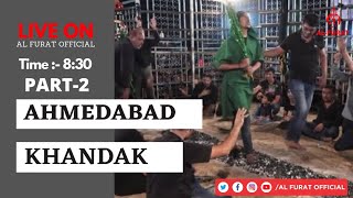 PART 2 | 🔴 LIVE AAG PAR MATAM  | KHANDAK AHMEDABAD | SKSI SARKHEJ | AL FURAT OFFICIAL