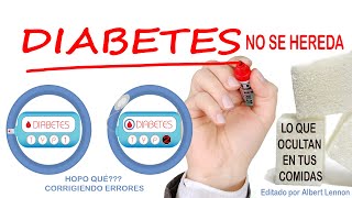 La diabetes no se hereda. LAS EMOCIONES DE LA DIABETES. La azúcar oculto en las comidas.