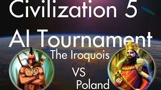 The Iroquois vs Poland: CIV5 AI Tournament #19