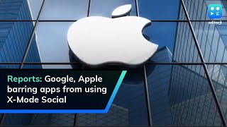 Reports: Google, Apple barring apps from using X-Mode Social