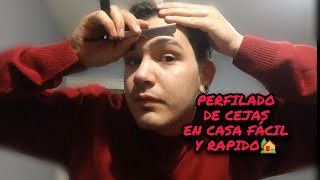 COMO HACER PERFILADO DE CEJAS FACIL Y RAPIDO DESDE CASA🏡 HOMBRES Y MUJERES