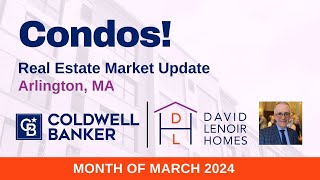 Arlington, MA: March 2024 Market Insights for Condos!