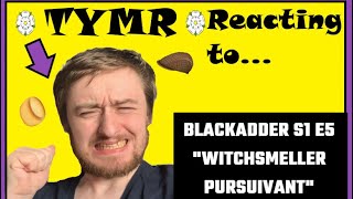 Blackadder S1 E5 "Witchsmeller Pursuivant" - Reaction