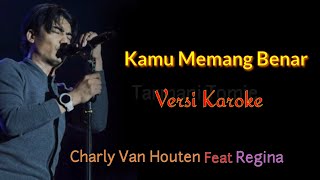 [Karoke] Kamu Memang Benar | Charly Setia Band & Regina