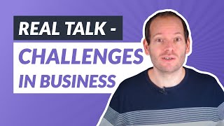 Real talk   Challenges in Business