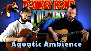 Donkey Kong Country - Aquatic Ambience - Acoustic/Classical Guitar Cover - Super Guitar Bros