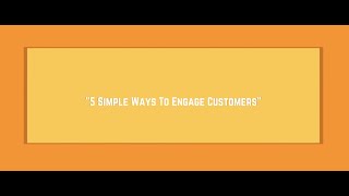 5 Tips To Better Engage Customers