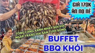 Trải nghiệm đi ăn “Buffet BBQ Khói 170k” ngập tràng hải sản tươi sống…đến Sài Gòn nhất định phải thử