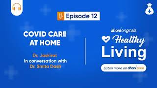 Dhani zone: Covid Care at Home with Dr.Smita Dash