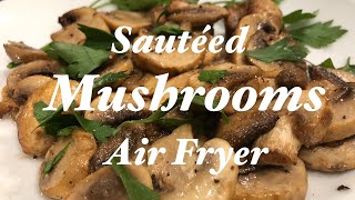 AIR FRYER SAUTÉED MUSHROOM | Easy and Super Delicious! Aukey Home Air Fryer