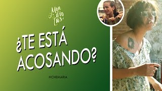 TE ESTÁ ACOSANDO? - Mondiolas #CheMaria