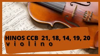 Hinos CCB Tocados pelo violino Hinos CCB 21, 18, 14, 19, 20