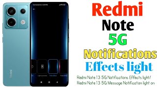 How To Redmi Note 13 5G Notifications Effects light/Redmi Note 13 5G Message Notification light on