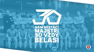 30 NÁM NESTAČÍ MAJSTRI SÚ VŽDY BELASÍ