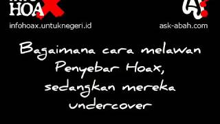 InfoHOAX: Bagaimana melawan penyebar hoax, sedangkan mereka under cover