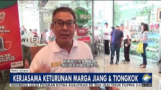 KERJA SAMA BISNIS SESAMA KETURUNAN MARGA JIANG ASAL SURABAYA DAN TIONGKOK