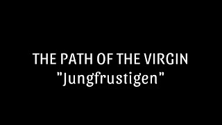 Path of the Virgin - "Jungfrustigen"