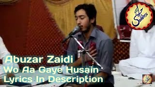 Syed Abuzar Zaidi | Wo Aa Gaye Husain (a.s)