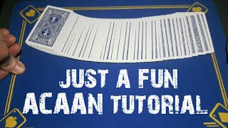 just for fun AMAZING ACAAN tutorial/card tricks