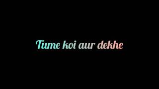 Hume Tumse Pyar Kitna status|| Hume Tumse Pyar Kitna sad status|| Tume koi Aur Dekha whatsApp status