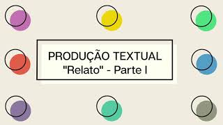 LÍNGUA PORTUGUESA - PRODUÇÃO DE TEXTO: RELATO PESSOAL - PARTE I