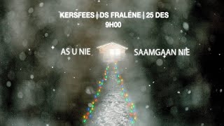 Kersdiens - As U nie saamgaan nie | Ds Fralene | 25 Des 23