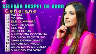 Genaiene | Melhores e mais tocadas musicas gospel, só as tops cheias de Deus para te abençoar