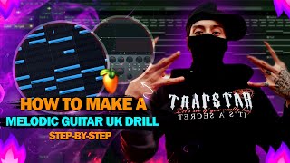 HOW TO MAKE A MELODIC GUITAR UK DRILL BEAT | FL Studio 🔥