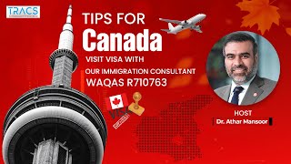 Canada Visit Visa Tips by TRACS' RCIC Licensed Consultant Mr Waqas R710763