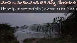 Nanajipur Waterfalls || Chusi anandinchandi digi risk cheyakandi ||No Safety || NNL ALL IN ONE ||