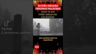 Pt3|😦 DE NIÑA DIBUJABA PERSONAS FALL3CIDAS #parati #shorts #fyp #trend #paranormal #relatos #octubre