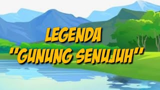 LEGENDA GUNUNG SENUJUH #3 || CERITA RAKYAT || CERITA RAKYAT SAMBAS, KALIMANTAN BARAT