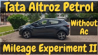 Tata Altroz Petrol - Mileage Experiment 2🔥| ऐसे Video और कही नहीं देखने मिलेंगे🔥| First On Youtube🔥