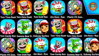 Talking Tom Hero Dash,Tom Time Rush,Tom Gold Run,Subway Surfers,Tom Candy Run,Om Nom Run,Gummy Bear