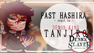 //PAST Hashira react to DEMON KING TANJIRO +Nezuko// PART [2/2] //