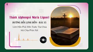 Thánh Alphongsô Maria Liguori - Sách Đường Rỗi Linh Hồn | Bài 35